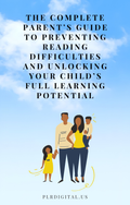 Raise a Confident Reader: The Complete Parent’s Guide to Preventing Reading Difficulties and Unlocking Your Child’s Full Learning Potential